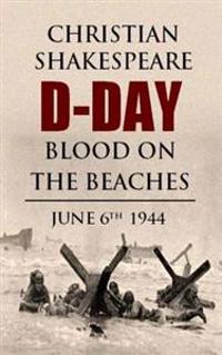 D-DAY Blood on the Beaches