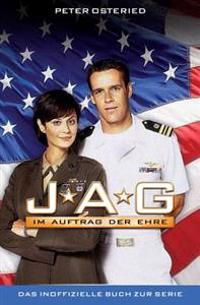 Jag: Im Auftrag der Ehre - Das inoffizielle Buch zur Serie