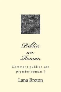 Publier un Roman: Comment publier son premier roman ?