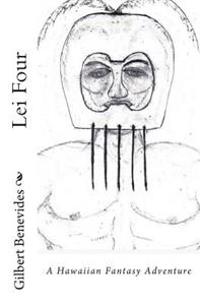 Lei Four: A Hawaiian Fantasy Adventure