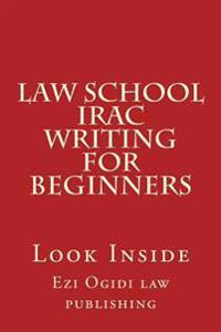Law School IRAC Writing For Beginners: Look Inside