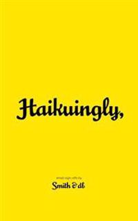 Haikuingly,: Email sign-offs by Smith & db