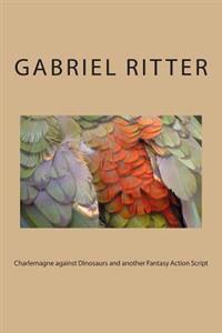 Charlemagne against Dinosaurs and another Fantasy Action Script