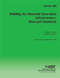 Nistir 7898: Building the Materials Innovation Infrastructure: Data and Standards