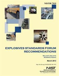 NISTIR 7919 Explosives Standards Forum Recommendations