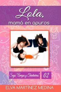 Lola, mamá en apuros