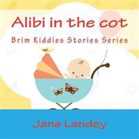 Bokomslag för "Alibi in the Cot: Brim Kiddies Stories Series"