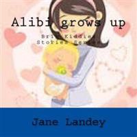 Bokomslag för "Alibi Grows Up: Brim Kiddies Stories Series"