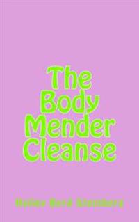 The Body Mender Cleanse