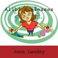 Alibi confesses: Brim Kiddies Stories Series