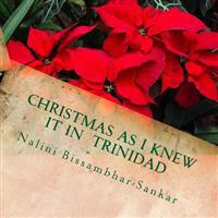 Christmas as I knew it in Trinidad: "Trini Christmas is de Best"