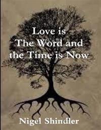 Kirjan kansi "Love is The Word and the Time is Now"