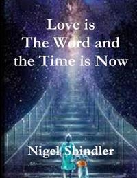 Kirjan kansi "Love is The Word and the Time is Now"