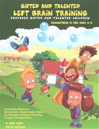 Gifted and Talented: Left Brain Training for children ages 3-6: Critical and Logical Thinking Skills
