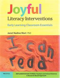 Joyful Literacy Interventions: PART ONE Early Learning Classroom Essentials