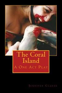 The Coral Island 2nd edition: A One Act Play