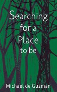 Searching for a Place to Be