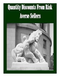 Quantity Discounts From Risk Averse Sellers