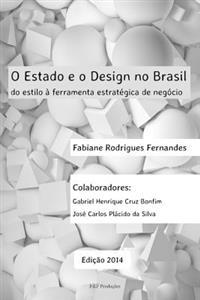 O Estado E O Design No Brasil: Do Estilo À Ferramenta Estratégica de Negócio