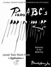 Piano ABC's - Level Two Point Five: Explorations