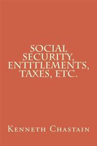 Social Security, Entitlements, Taxes, Etc.