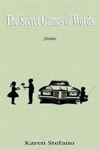 The Secret Games of Words: Stories