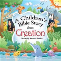A Children's Bible Story about Creation