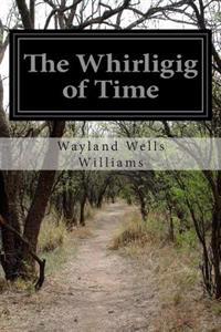 The Whirligig of Time