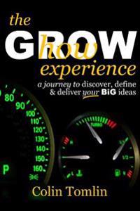 The GROWhow experience: A journey to discover, define and deliver your BiG ideas
