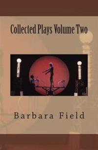 Barbara Field Collected Plays