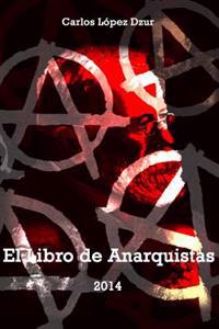 El libro de anarquistas / Anarchist book