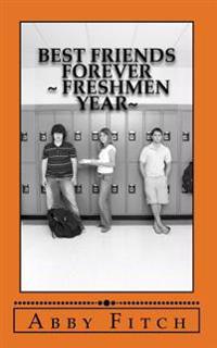 Best Friends Forever Freshmen Year