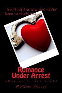 Romance Under Arrest: Behind Closed Doors
