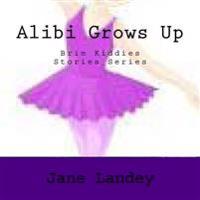 Alibi Grows Up: Brim Kiddies Stories Series