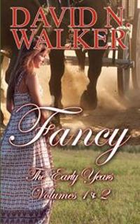 Fancy Series: The Early Years: Volumes 1 & 2