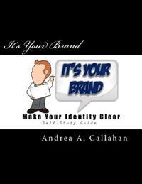 It's Your Brand: Make Your Identity Clear