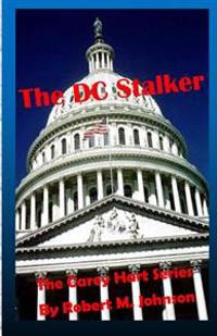 The DC Stalker: The Carey Hart Series