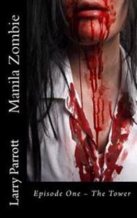 Manila Zombie: Episode One - The Tower