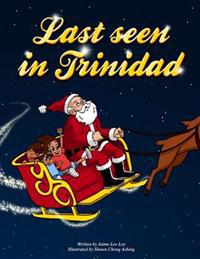 Last Seen In Trinidad (8.5x11)