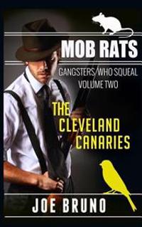 Mob Rats: Gangsters Who Squeal: The Cleveland Canaries