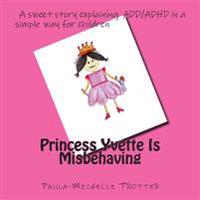 Princess Yvette Is Misbehaving