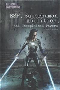 Esp, Superhuman Abilities, and Unexplained Powers