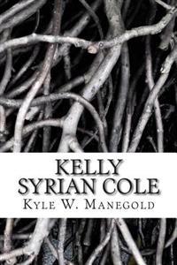 Kelly Syrian Cole: Death Takes Its Toll