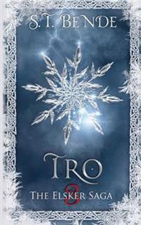 Tro: The Elsker Saga: Book Three