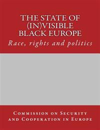 The state of (in)visible Black Europe: Race, rights and politics