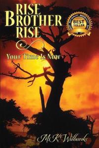 Rise Brother Rise: Your Time Is Now