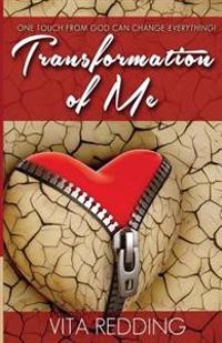 Transformation of Me: One Touch From God Can Change Everything