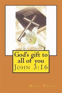 God's gift to all of you