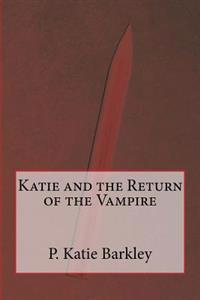 Katie and the Return of the Vampire