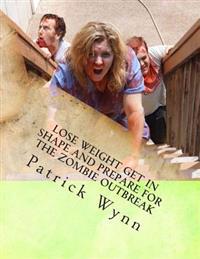 Lose weight get in shape and prepare for the zombie outbreak